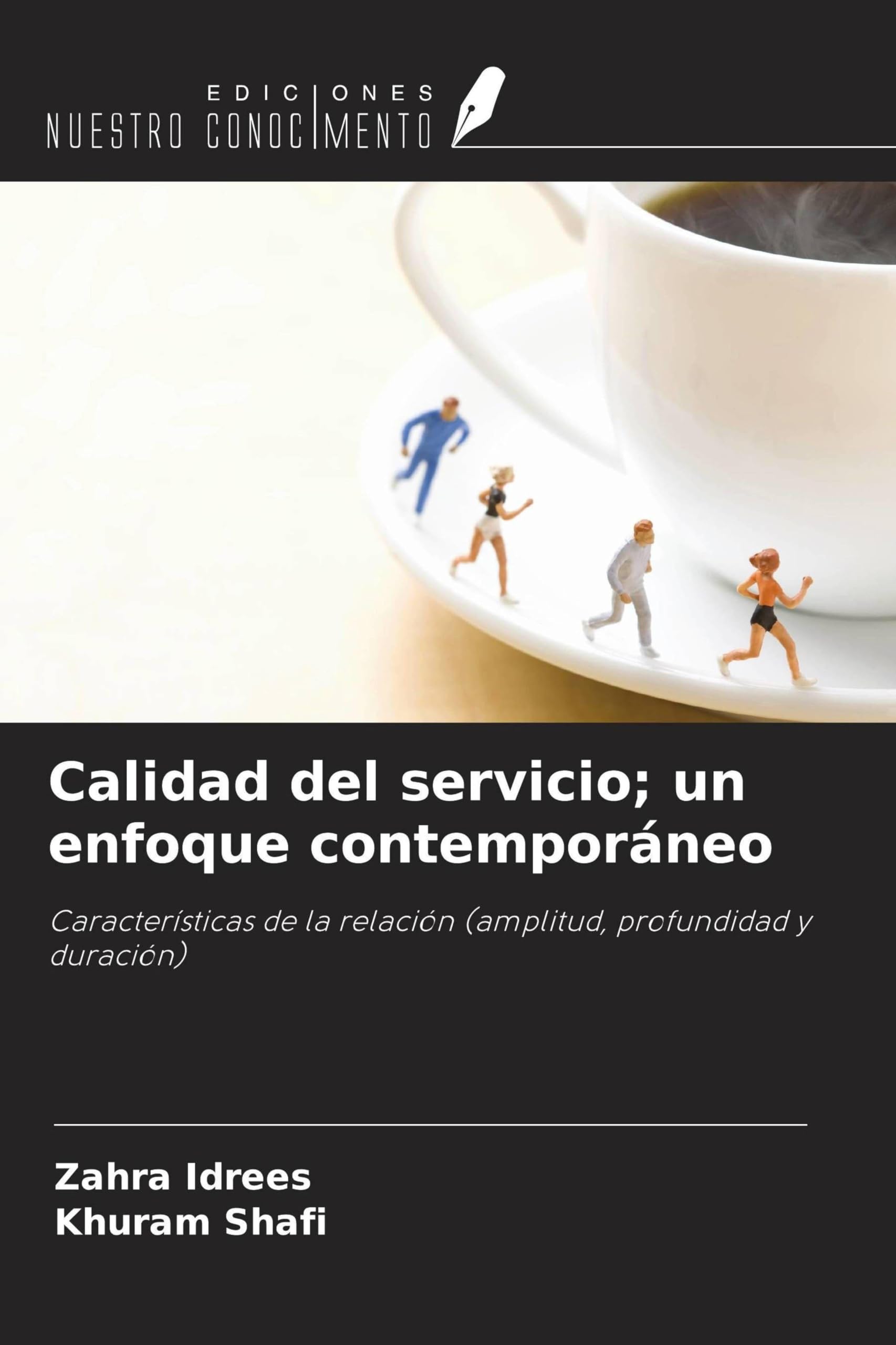 Calidad del servicio; un enfoque contemporáneo: Características de la relación (amplitud, profundidad y duración)