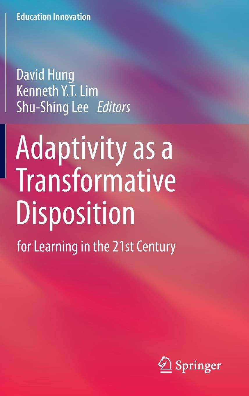 Adaptivity as a Transformative Disposition: for Learning in the 21st Century