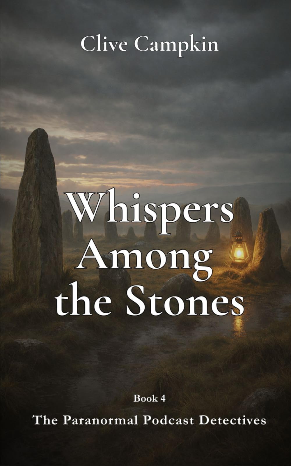 Whispers Among the Stones (Paranormal Podcast Detectives : Mystery, Ghosts, Folklore and Folk Horror ~ Quick to Read, Impossible to Forget)
