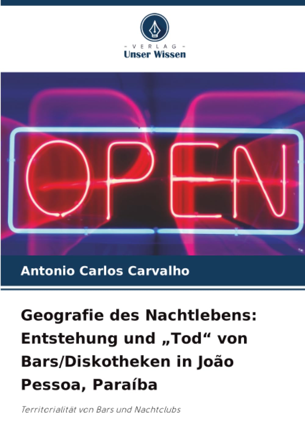 Geografie des Nachtlebens: Entstehung und „Tod“ von Bars/Diskotheken in João Pessoa, Paraíba: Territorialität von Bars und Nachtclubs