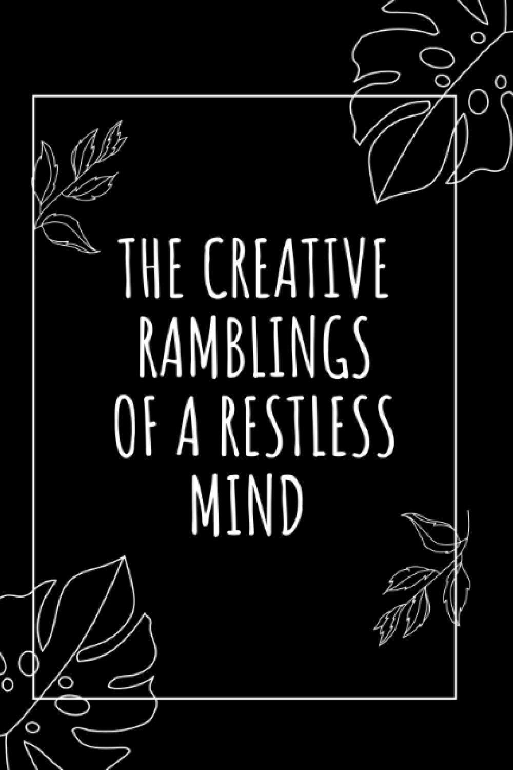 The creative ramblings of a restless man: Composition Notebook/Diary/Journal for creative writing - Gift for writer, poets, authors to write in stories, poems, thoughts, ideas, and plans