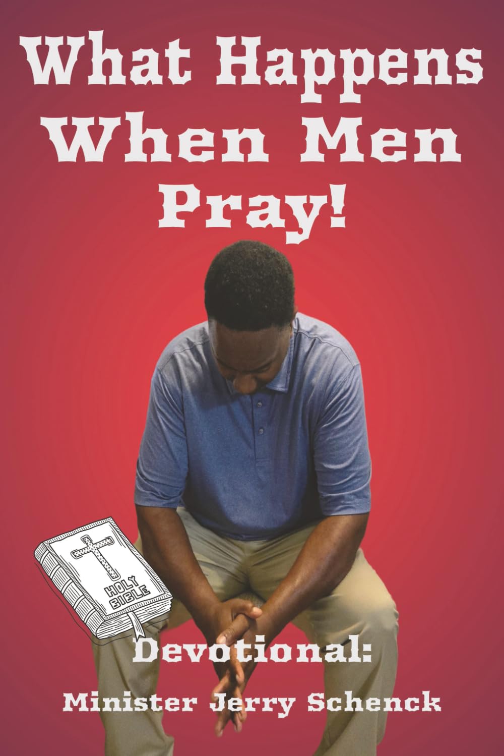 What Happens When Men Pray!