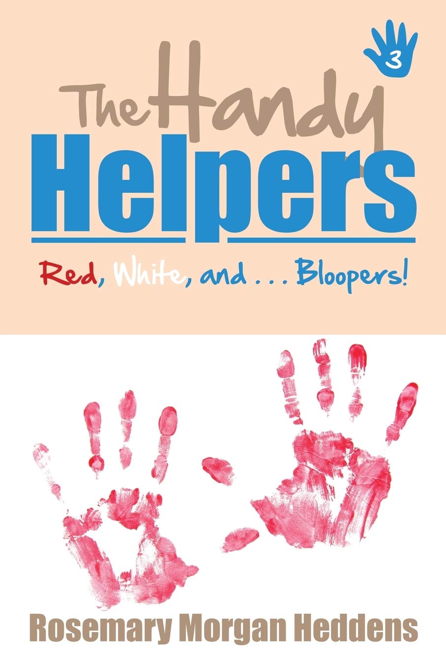 The Handy Helpers: Red, White, and . . . Bloopers!