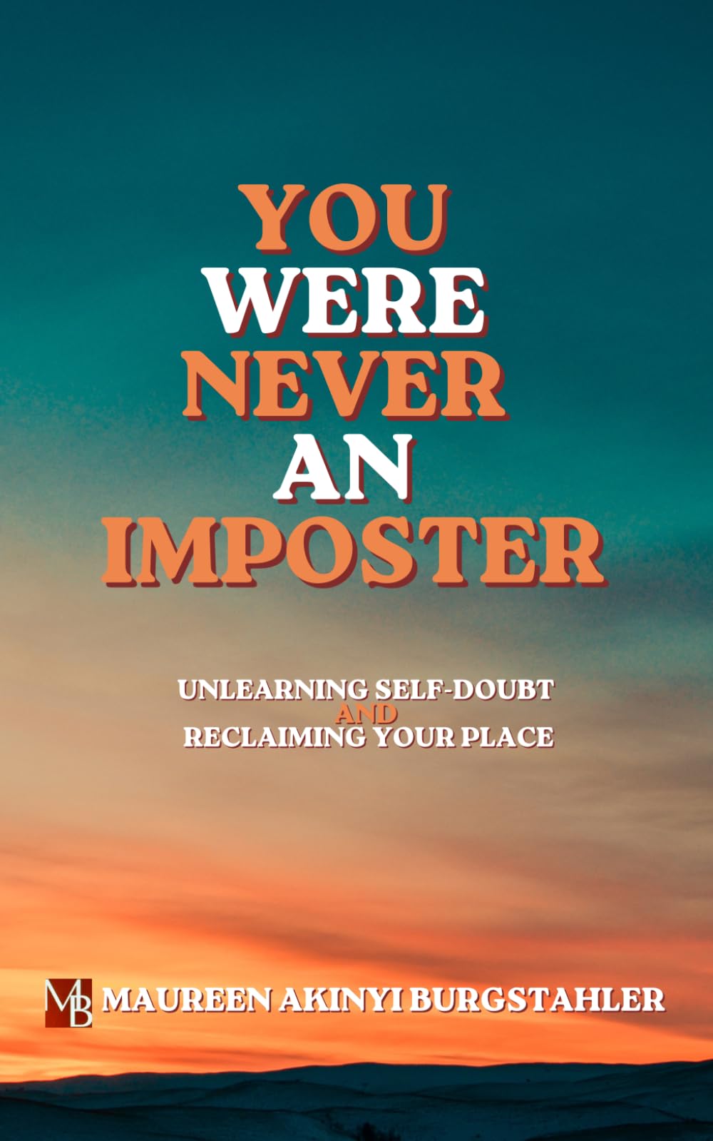 You Were Never an Imposter: Unlearning Self-Doubt and Reclaiming Your Place