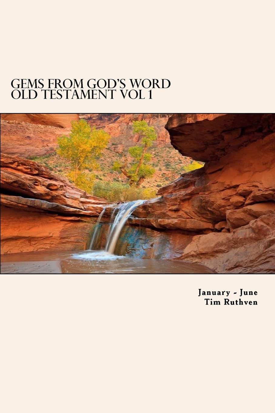 Gems From God's Word: Old Testament: January - June: Volume 1