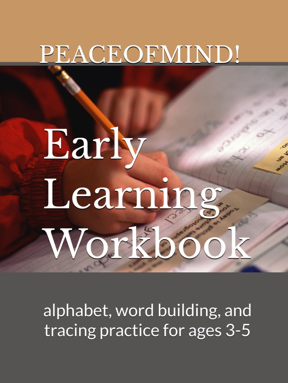 Early Learning Workbook: alphabet, word building, and tracing practice for ages 3-5