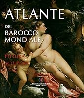 Atlante del Barocco Mondiale: Pittura E Scultura. Pubblicato Con Il Patrocinio Dell'unesco 8891308692 Book Cover