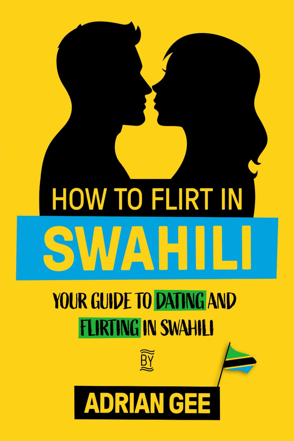 How to Flirt in Swahili: Your Guide to Dating and Flirting in Swahili