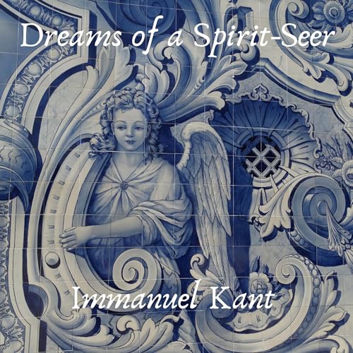 Dreams of a Spirit-Seer by Immanuel Kant episode artwork
