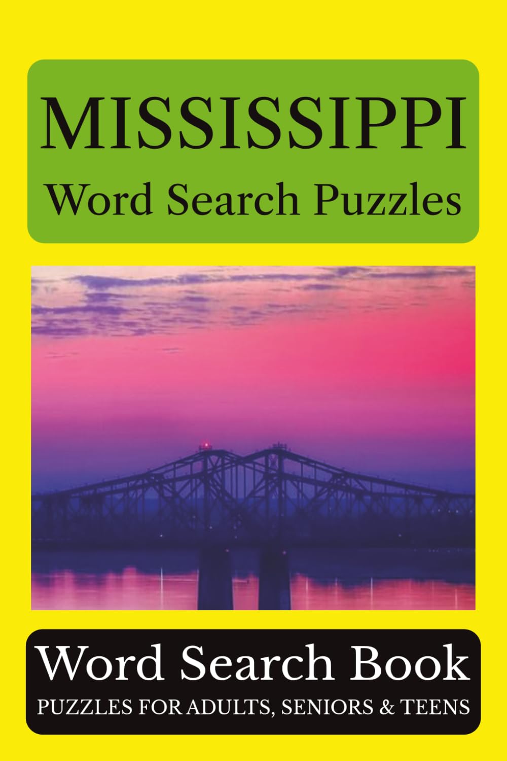 Mississippi Word Search Puzzles: 55 Puzzles Celebrating the Places, People, History, and Beauty of Mississippi: The Magnolia State (Across America Puzzle Series)