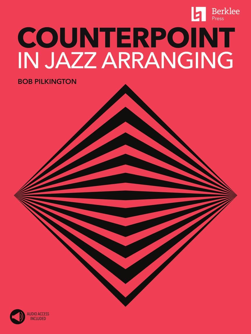 Counterpoint in Jazz Arranging Learn Melodic Development and Interactive Lines | Jazz Composition and Arrangement Techniques | Includes Online Audio with Live Ensemble
