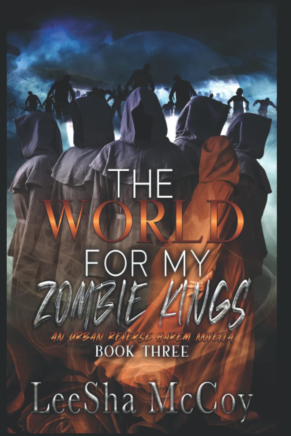 The World For My Zombie Kings: A Reverse Harem Romance (Zombies Rule The World)