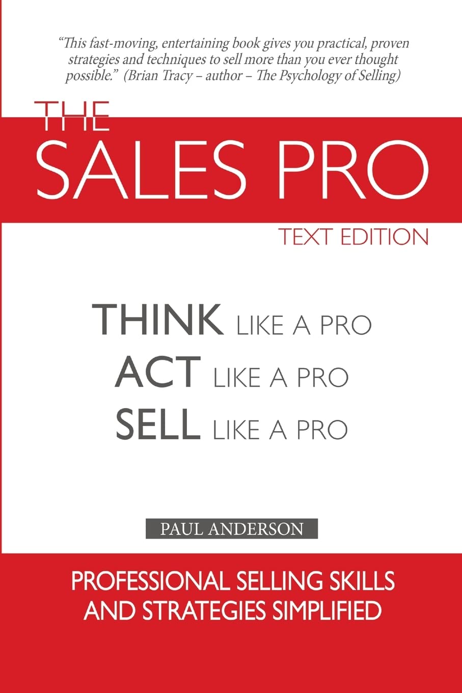 The Sales Pro: Think Like A Pro, Act Like A Pro, Sell Like A Pro