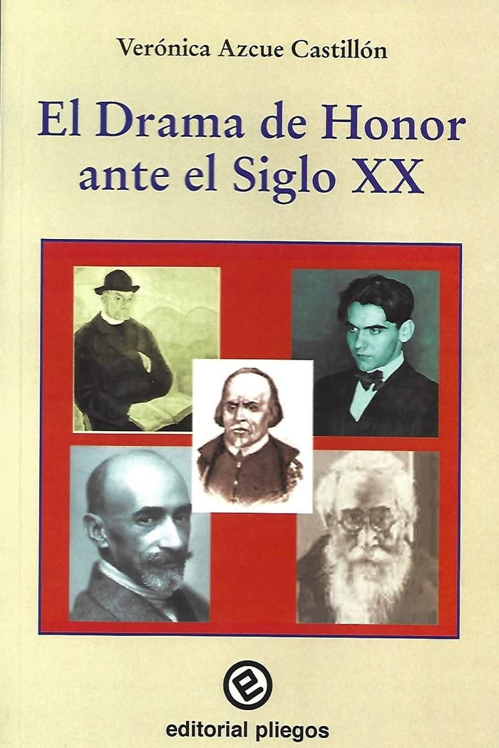 El Drama de Honor ante el Siglo XX: 161 (Pliegos de Ensayo)