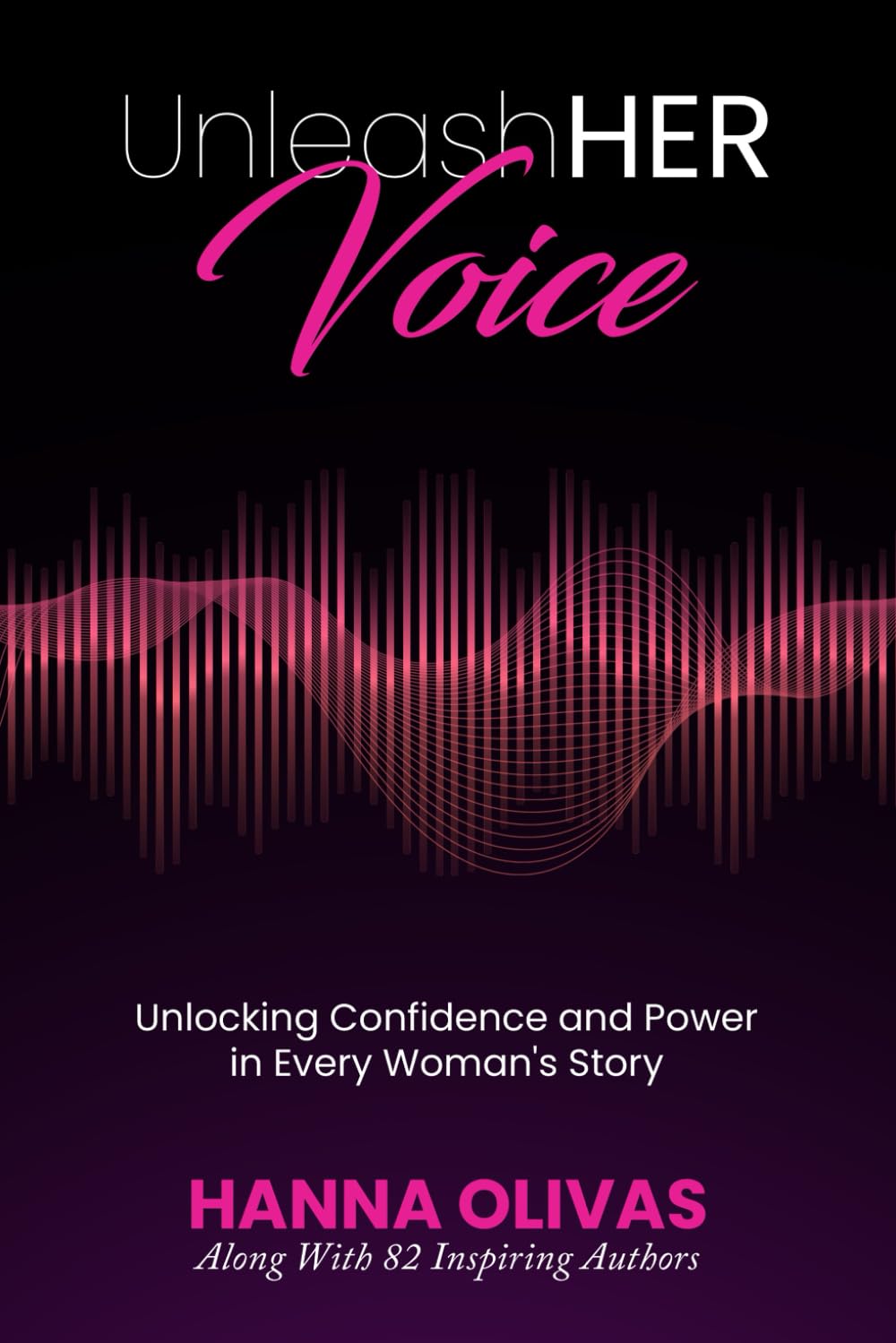 UnleashHER Voice: Unlocking Confidence and Power in Every Woman's Story