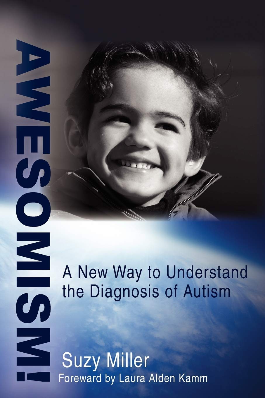 AWESOMISM!: A New Way to Understand the Diagnosis of Autism