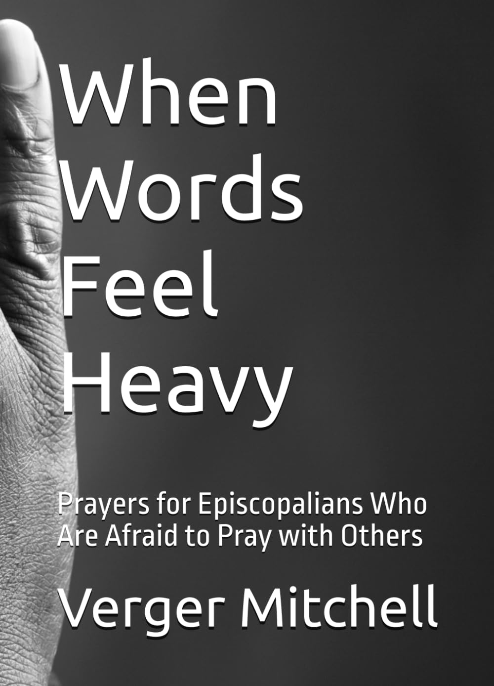 When Words Feel Heavy: Prayers for Episcopalians Who Are Afraid to Pray with Others