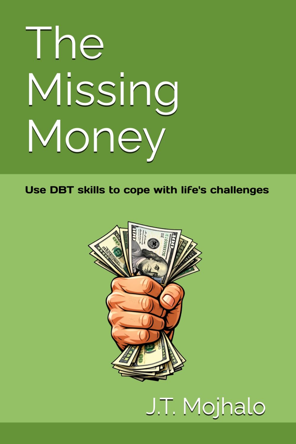 The Missing Money: Interactive fiction | Learn DBT Skills as you choose your path to solve real-life challenges in work, family and relationships (What do you want more?)