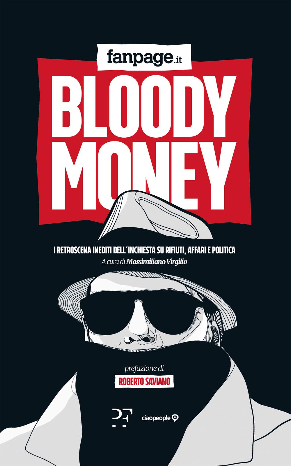 Bloody Money. I Retroscena Dell'inchiesta Su Rifiuti, Affari E Politica - 4