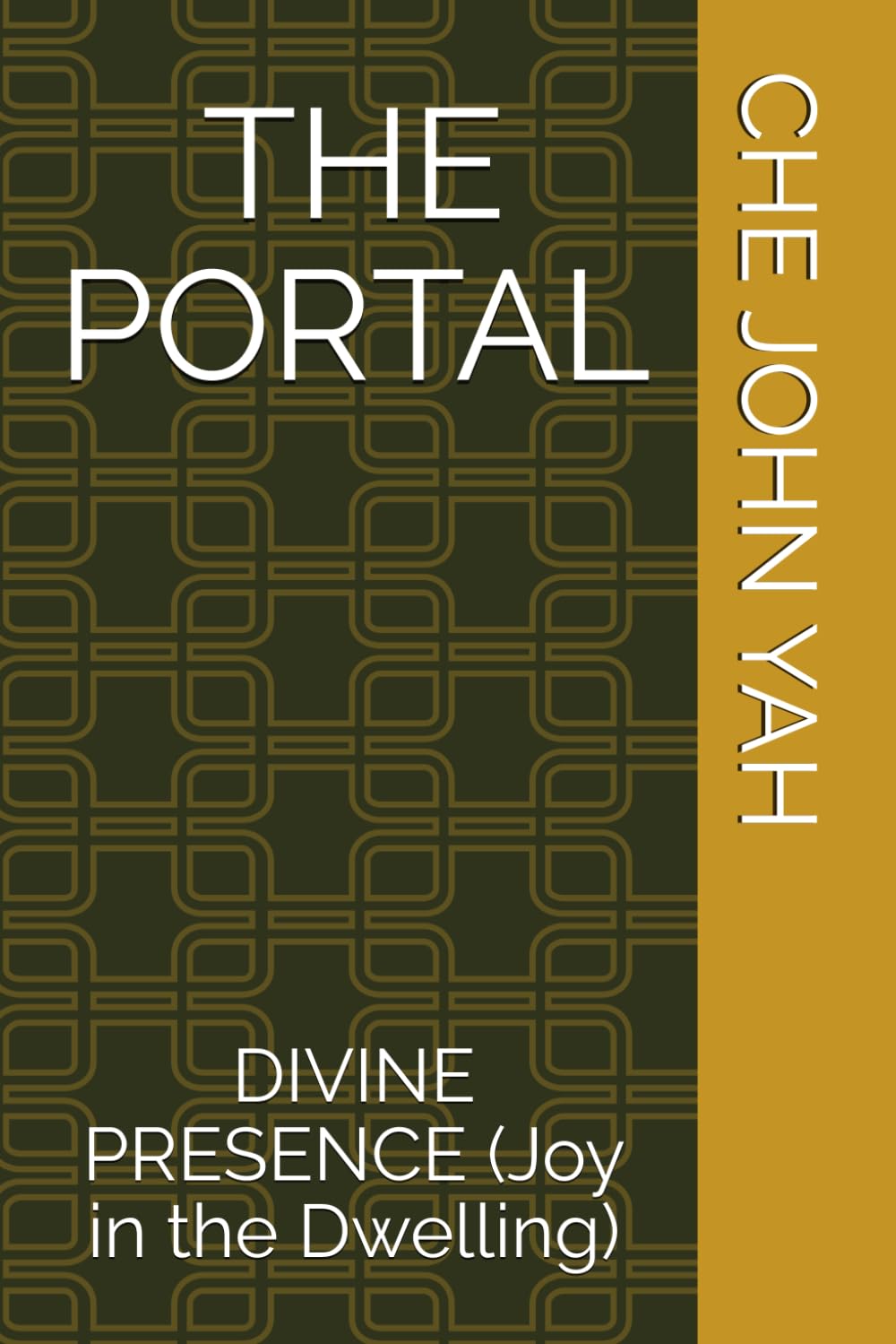 THE PORTAL: DIVINE PRESENCE (Joy in the Dwelling)