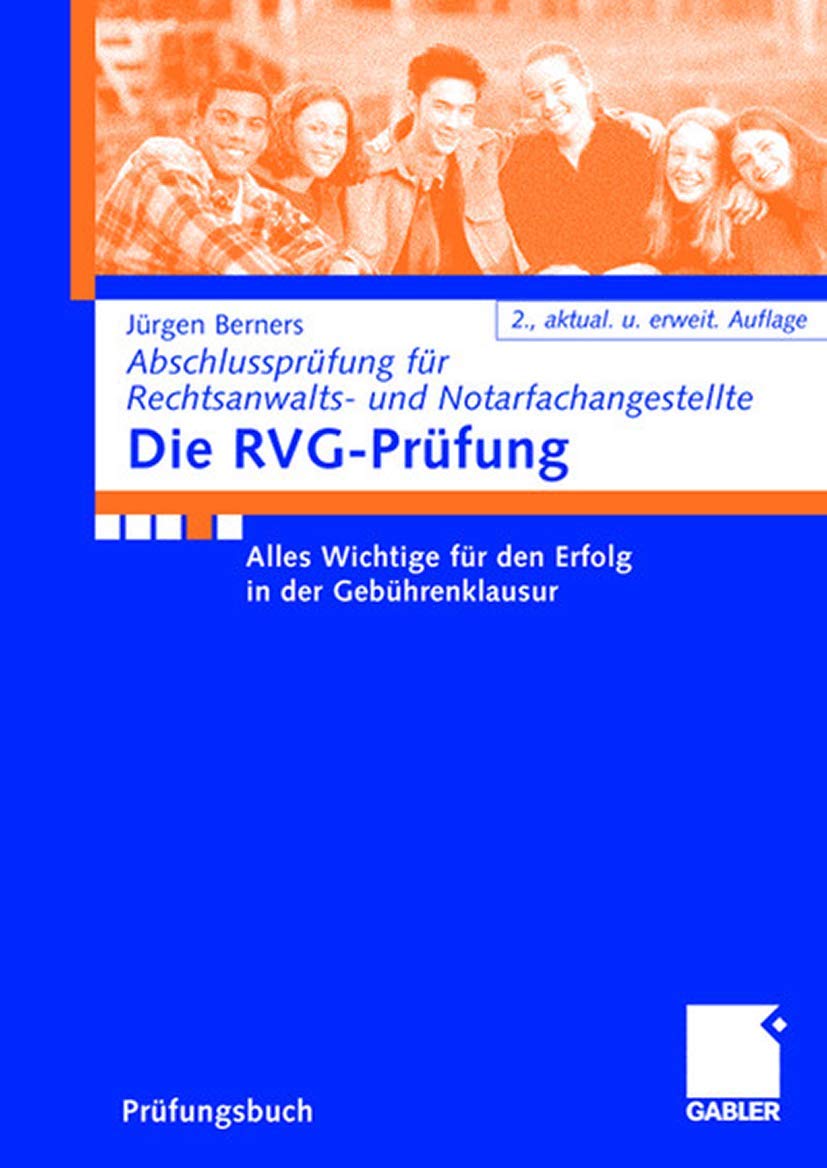 Die RVG-Prüfung: Alles Wichtige für den Erfolg in der Gebührenklausur (Abschlussprüfung für Rechtsanwalts- und Notarfachangestellte)