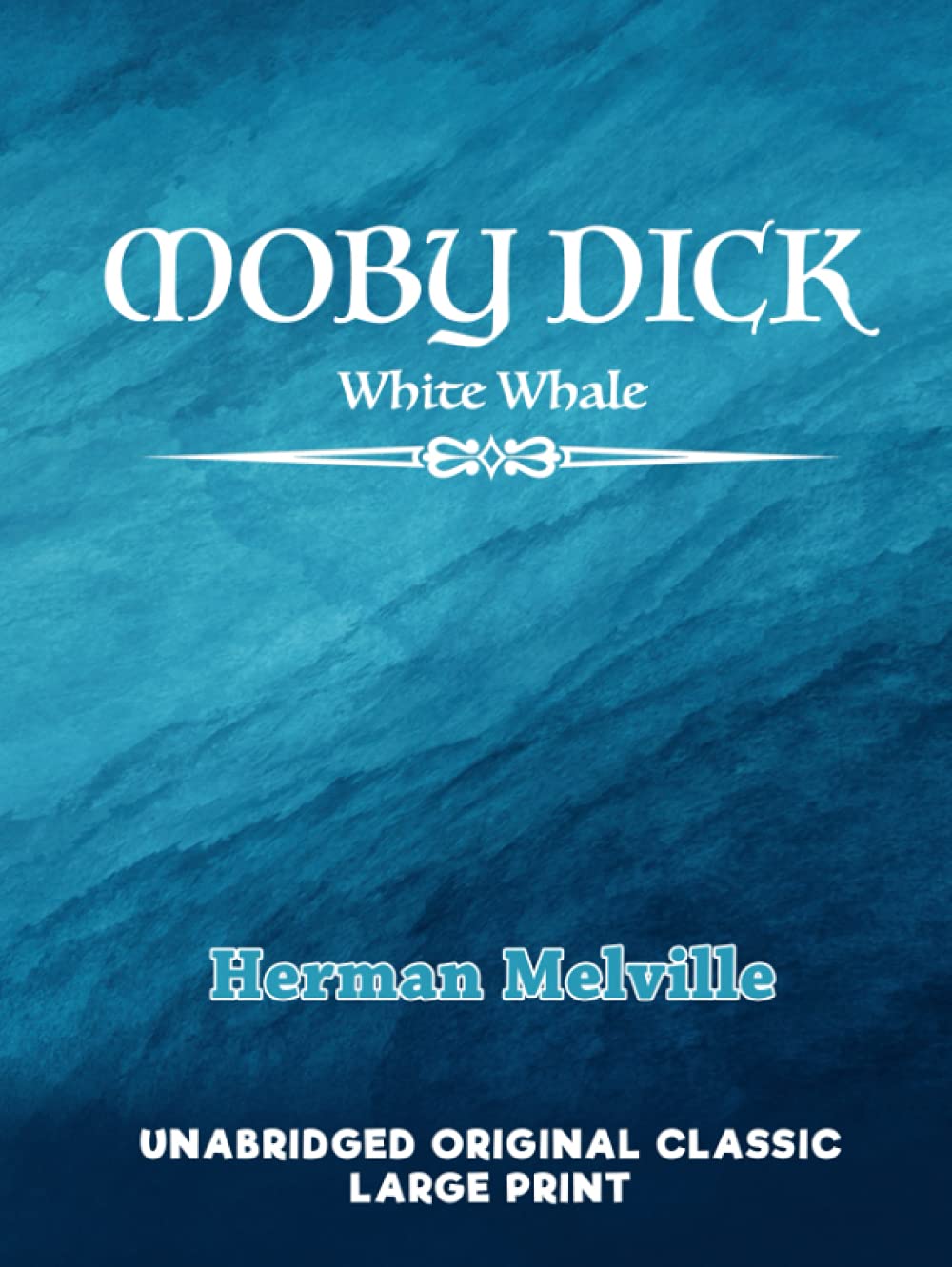 MOBY DICK: WHITE WHALE: UNABRIDGED ORIGINAL CLASSIC - LARGE