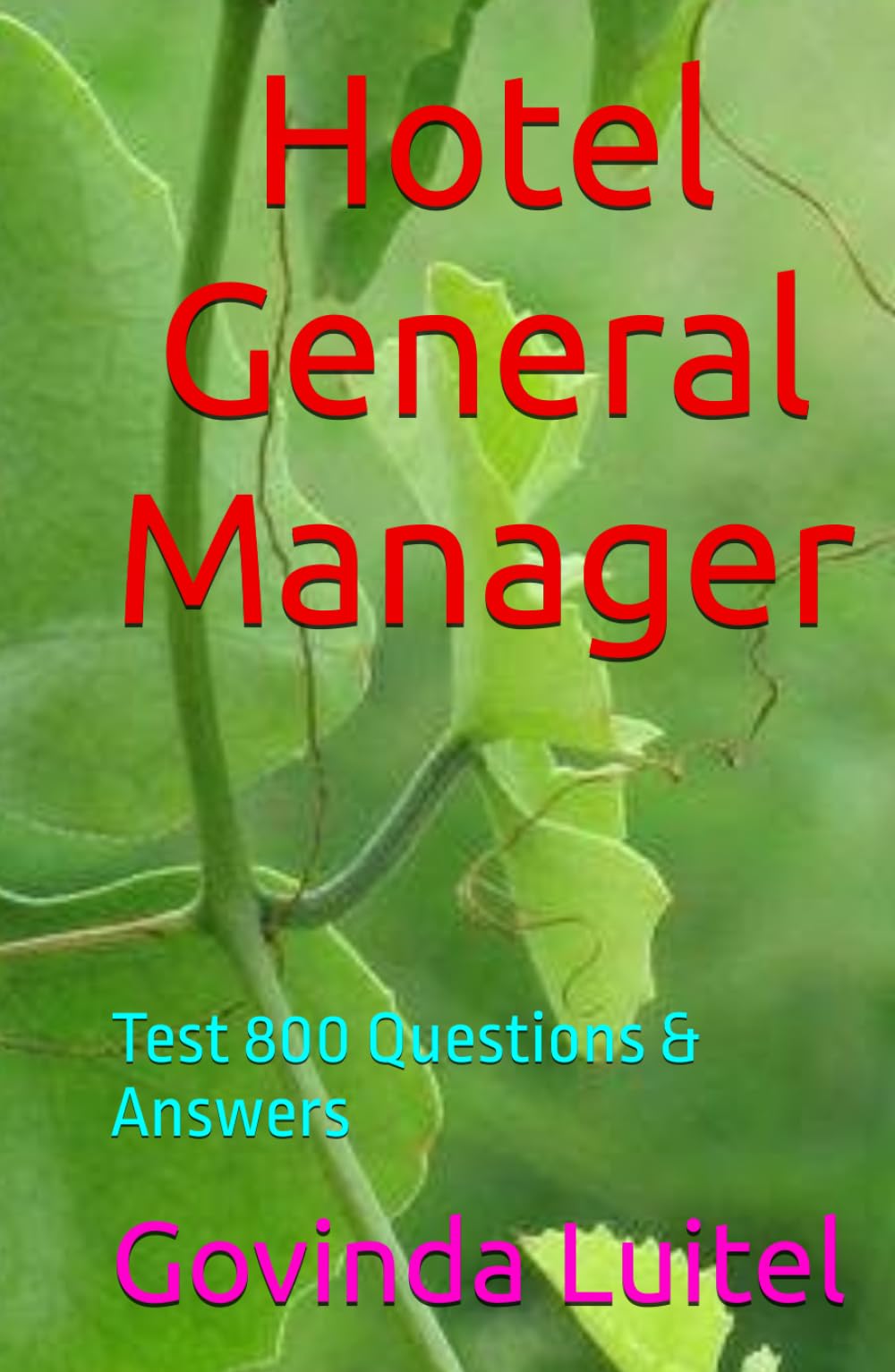 Hotel General Manager: Test 800 Questions & Answers