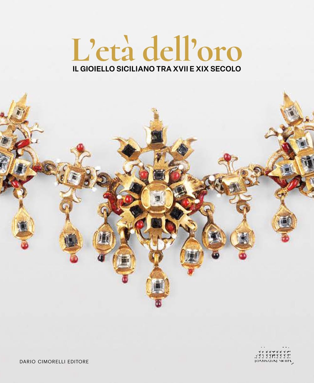 L'eta dell'oro la passion des bijoux anciens siciliens en livre
