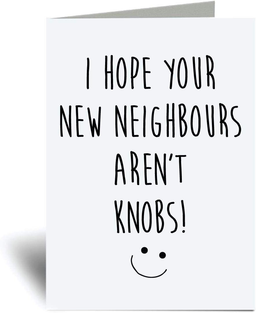 60 Second Makeover New Home Card I Hope Your New Neighbours aren't Knobs Greeting Card Friend Funny Leaving Card
