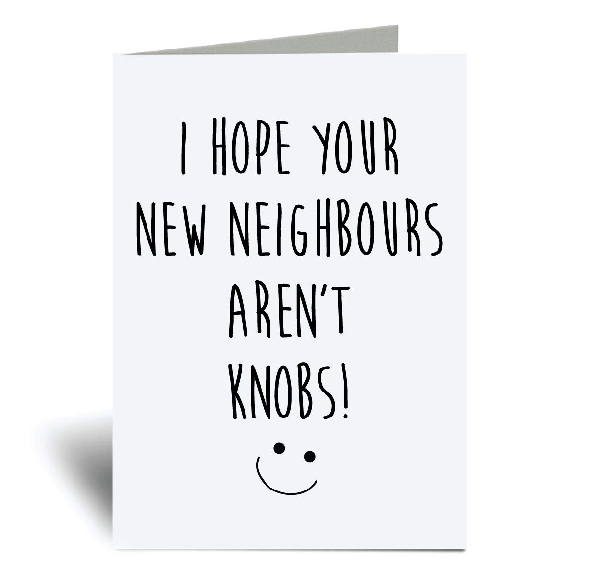 60 Second Makeover New Home Card I Hope Your New Neighbours aren't Knobs Greeting Card Friend Funny Leaving Card