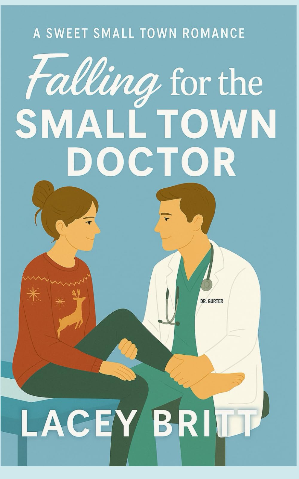 Falling for the Small Town Doctor: A Sweet Small Town Romance