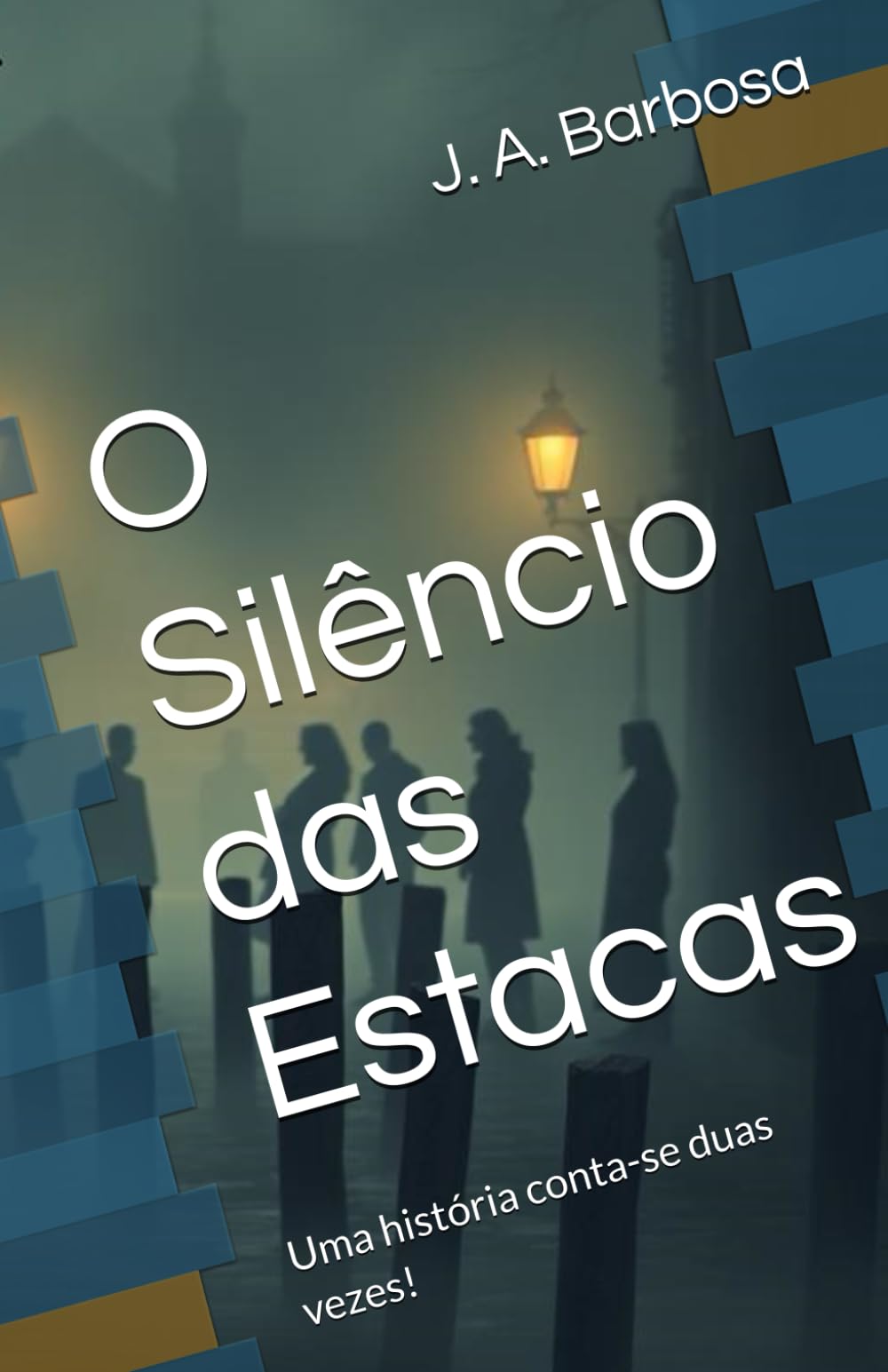 O Silêncio das Estacas: Uma história conta-se duas vezes!