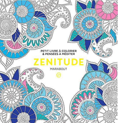 Télécharger Le petit livre de coloriage : Zénitude Livre PDF Gratuit