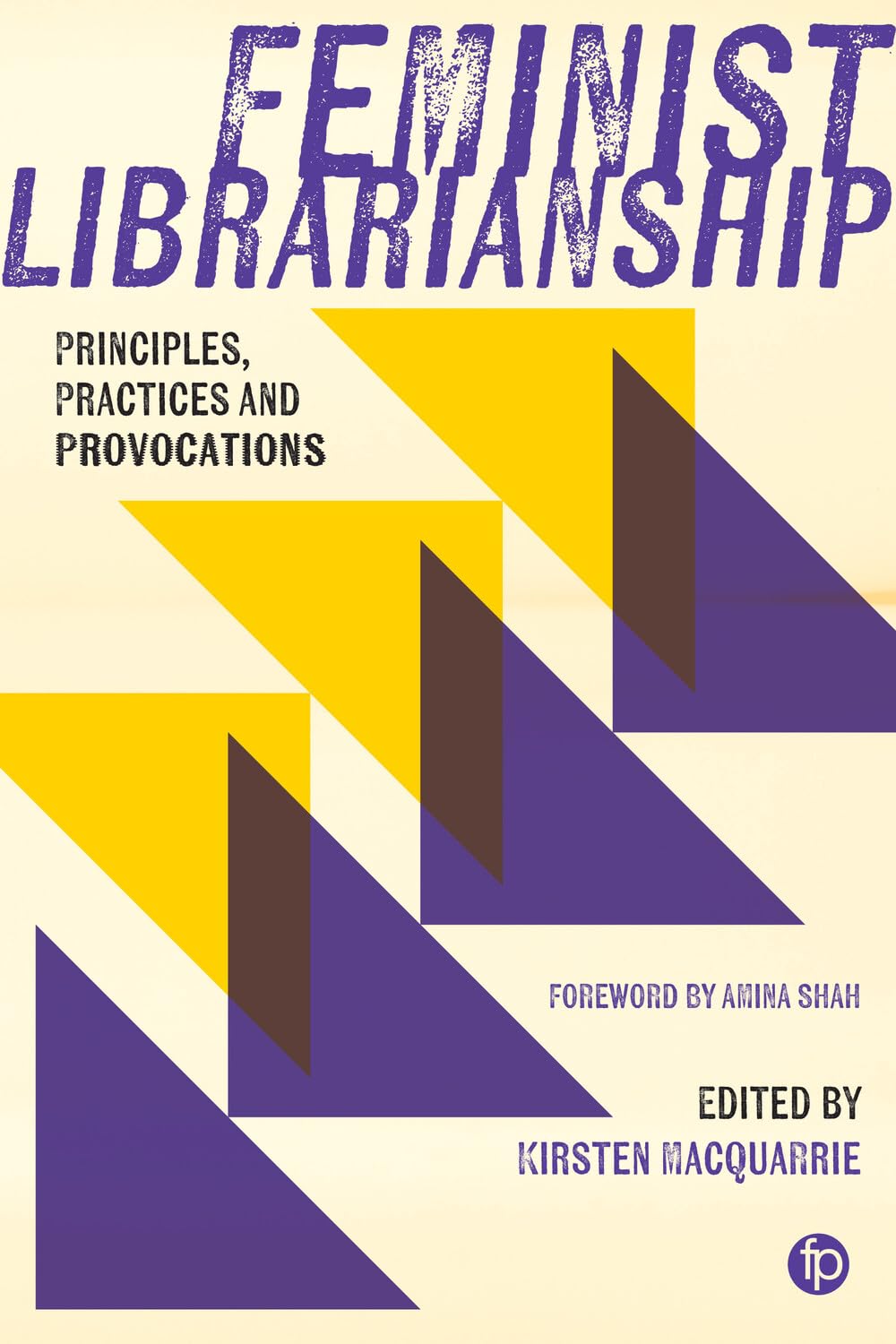 Feminist Librarianship: Principles, Practices and Provocations (English Edition)