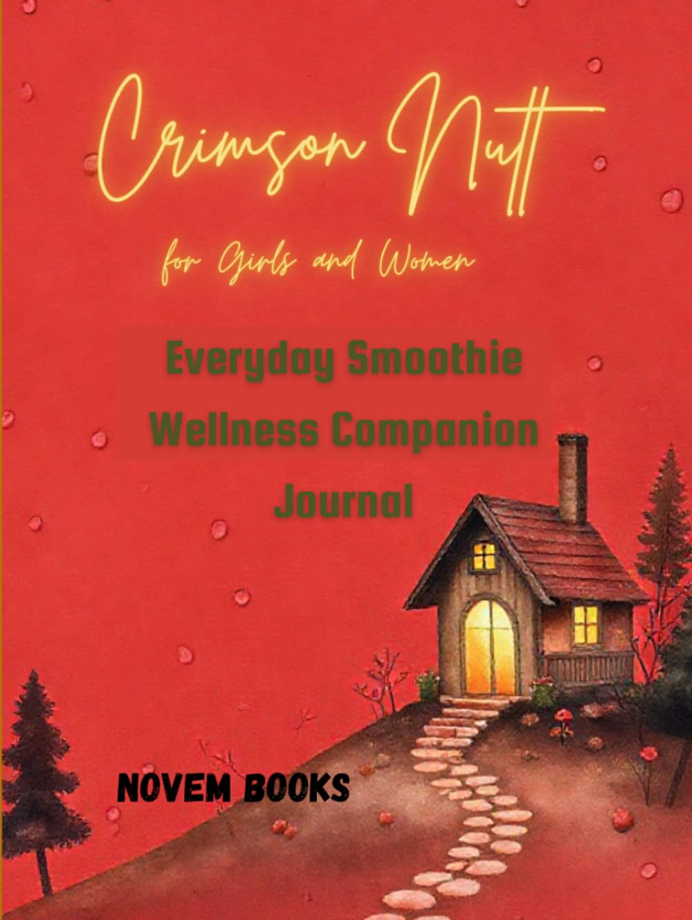 Crimson Nutt for Girls and Women: Everyday Smoothie Wellness Golden Companion Journal