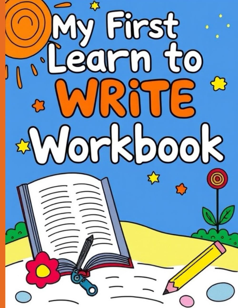 My first learn to write workbook: Practice for Kids - Alphabet A to Z, Animals A to Z And Fruits A to Z Color the Drawing and trace the word