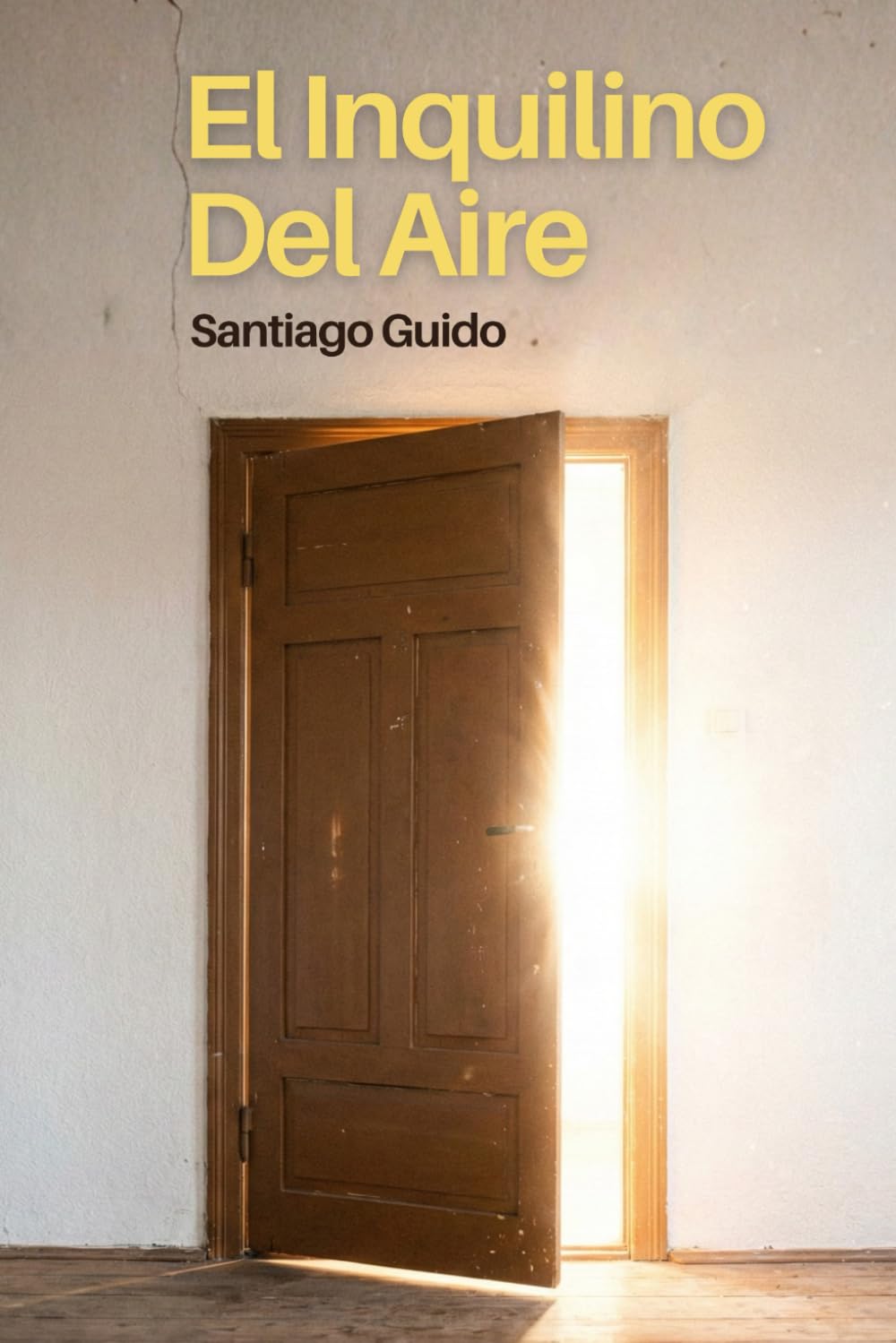 El inquilino del aire: Crónica de un hombre que se olvidó de morir.