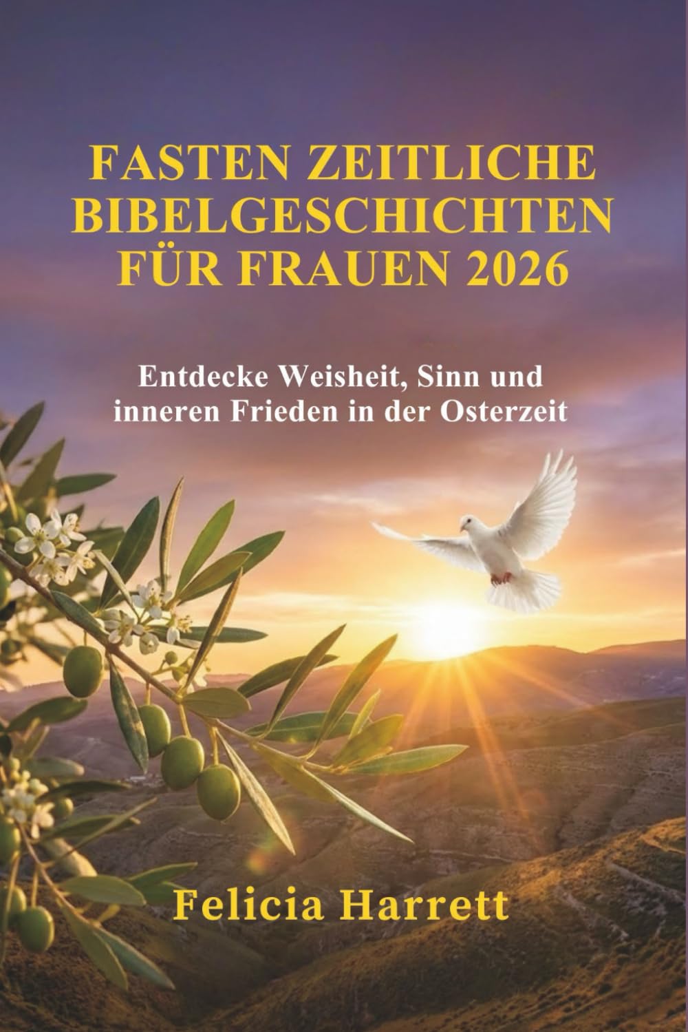 FASTEN ZEITLICHE BIBELGESCHICHTEN FÜR FRAUEN 2026: Entdecke Weisheit, Sinn und inneren Frieden in der Osterzeit