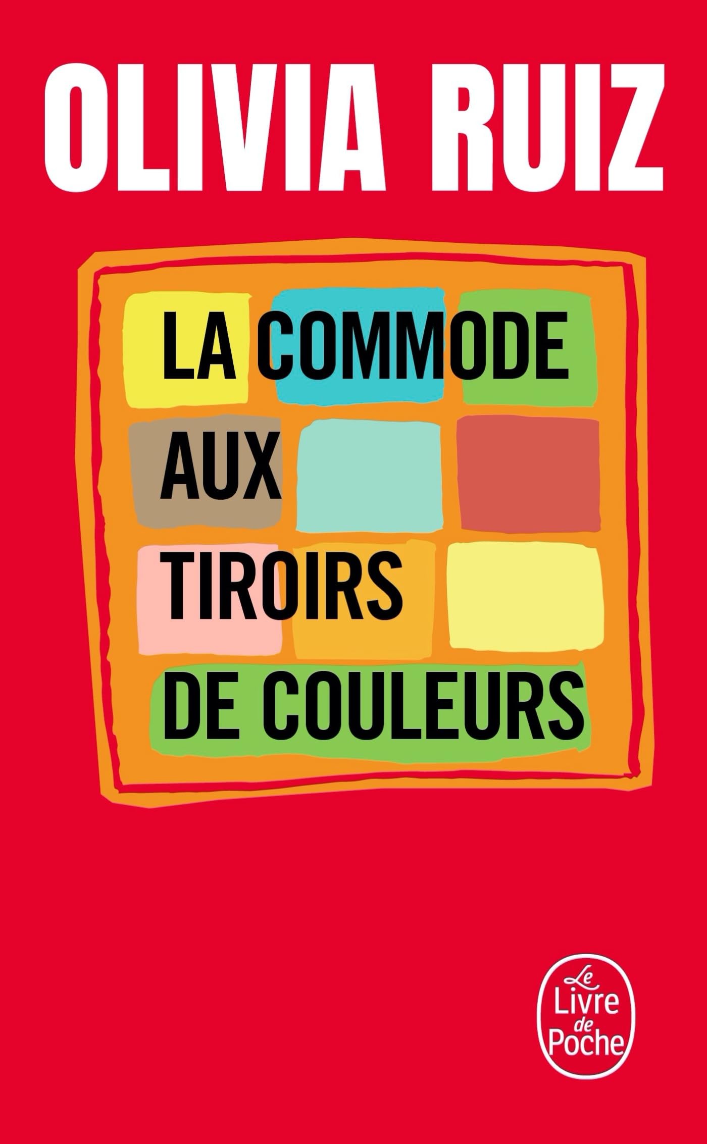 La commode aux tiroirs de couleurs: Roman