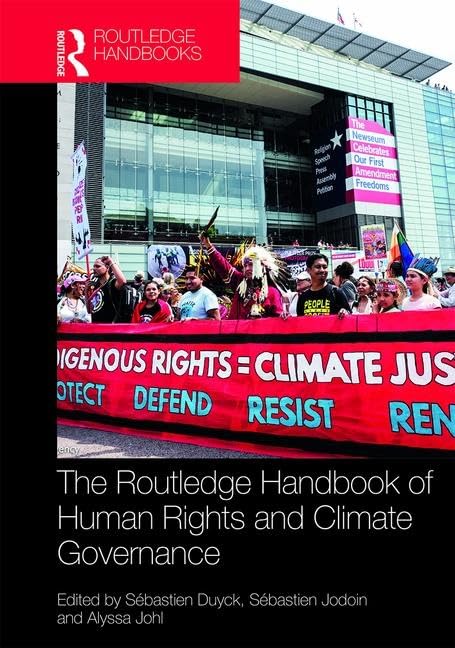 Routledge Handbook of Human Rights and Climate Governance (Routledge Environment and Sustainability Handbooks)      1st Edition