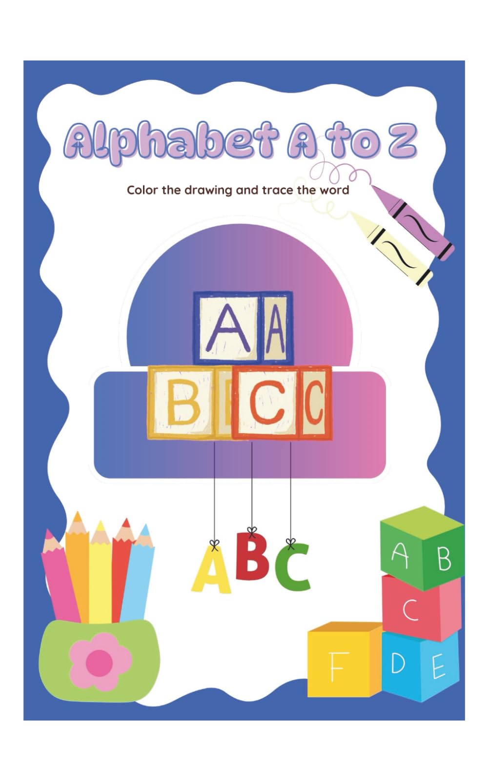 Alphabet A to Z: Color the drawing and trace the word