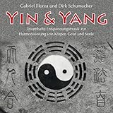  Yin & Yang (Traumhafte Entspannungsmusik zur Harmonisierung von Körper, Geist und Seele)