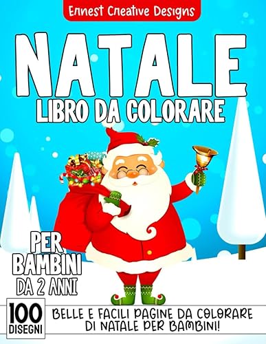 Natale Libro da Colorare per Bambini da 2 anni: 100 Disegni di Natale da Colorare per Bambini - Libro da Colorare Bambini - Natale Libri Bambini - ... di Natale Bambini per Ragazzi e Ragazze