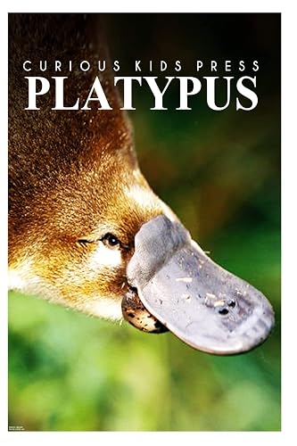 Platypus - Curious Kids Press: Kids book about animals and wildlife, Children's books 4-6