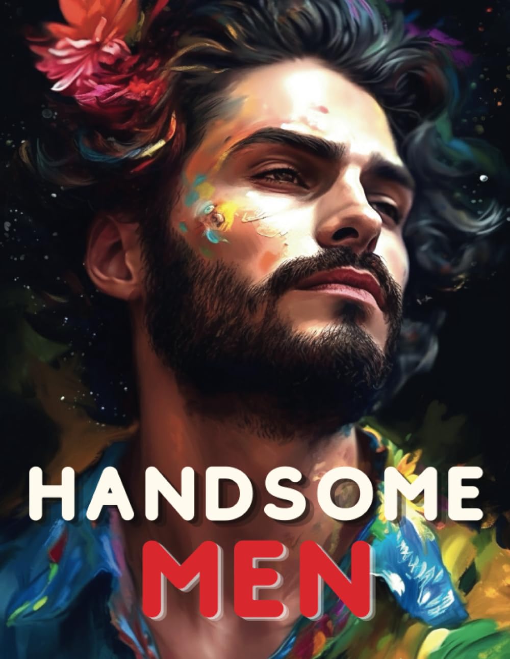 Handsome Men: Coloring Book: Celebrating Multicultural Male Beauty in Realistic Illustrations | For Adults and Teens