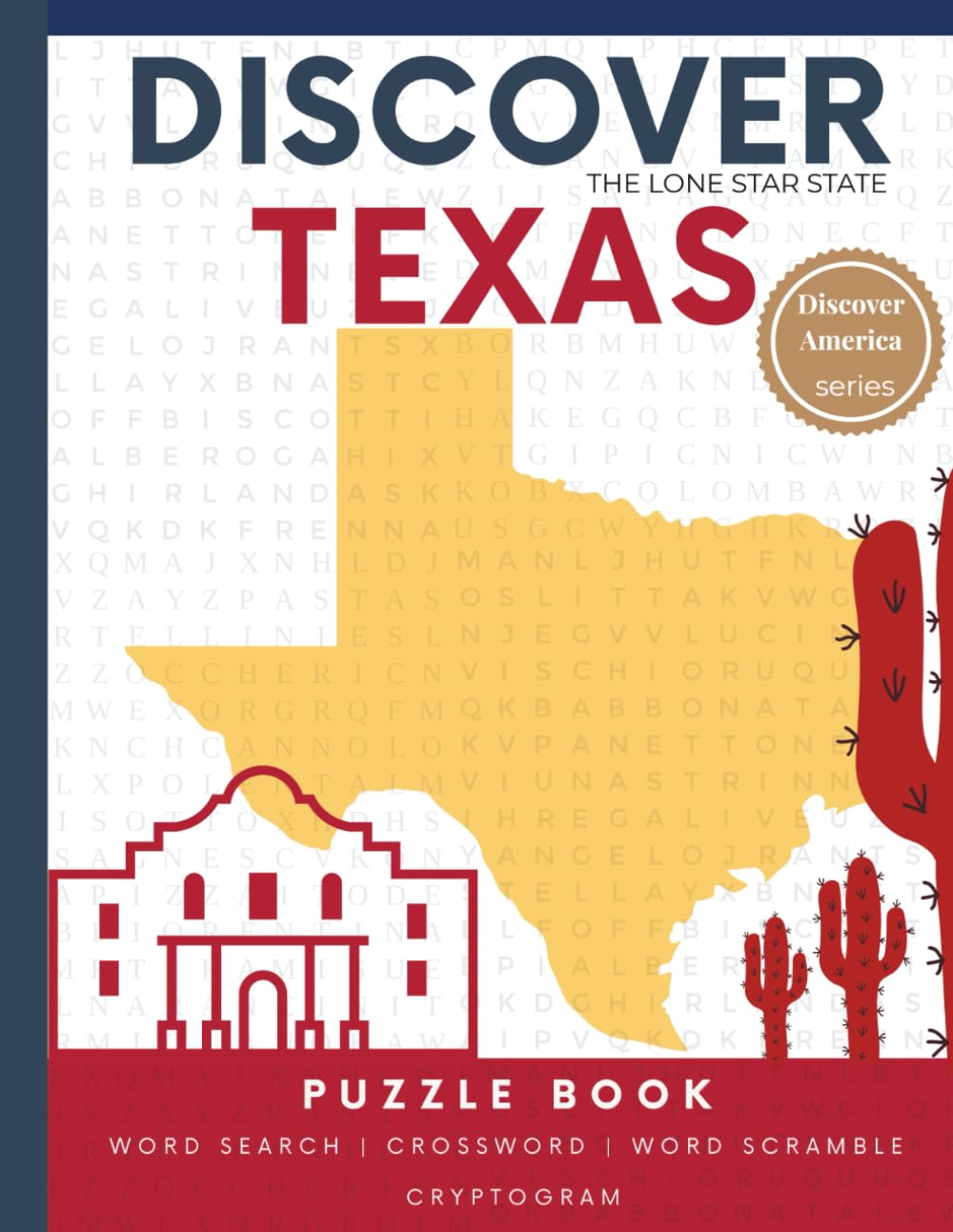 Discover Texas Puzzle: The Ultimate State Puzzle Book: 100 Pages of Word Searches, Crosswords, and Brain Teasers | Learn Texas History, Geography, ... America: State-by-State Puzzle Adventures)