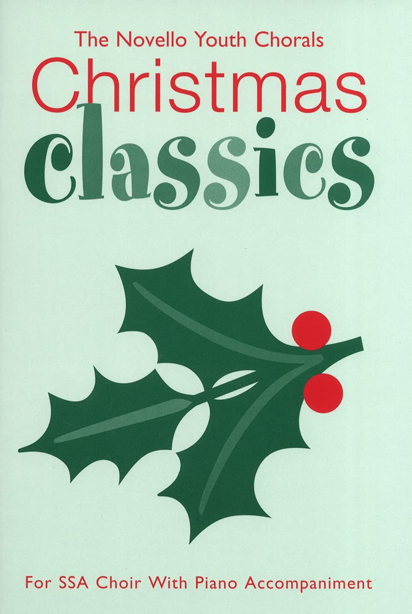 Christmas Carols for SSA Choir: Novello Youth Chorals: For SSA Choir with Piano Accompaniment: Christmas Classics