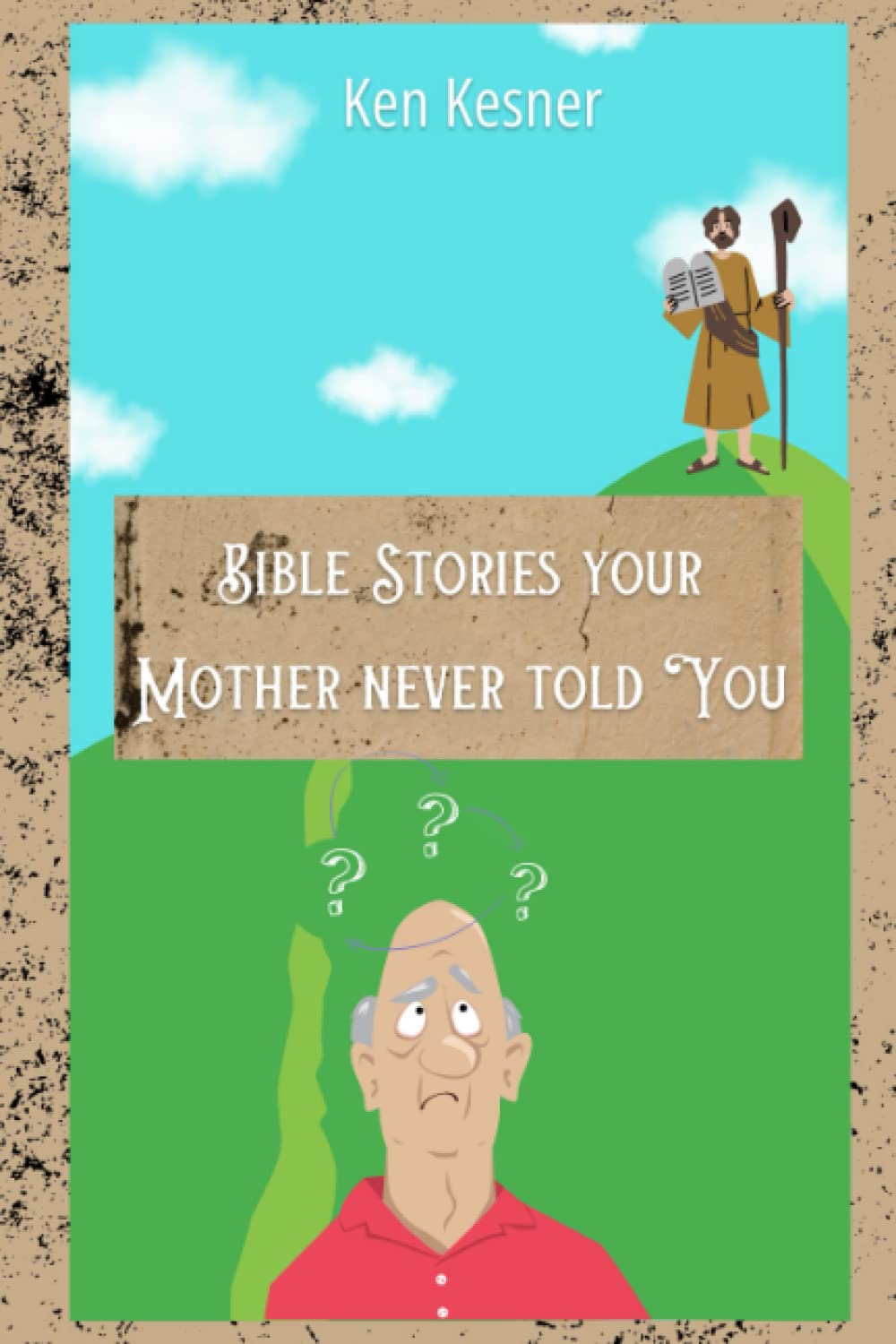 Bible Stories Your Mother Never Told You