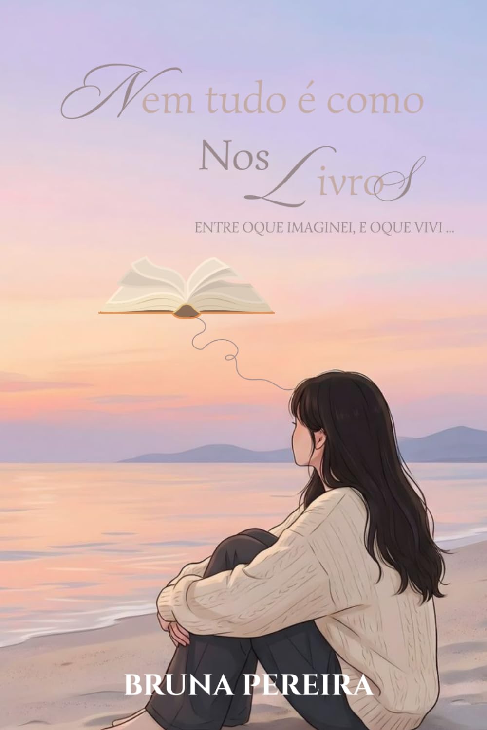 NEM TUDO É COMO NOS LIVROS: ENTRE OQUE IMAGINEI, E OQUE VIVI...