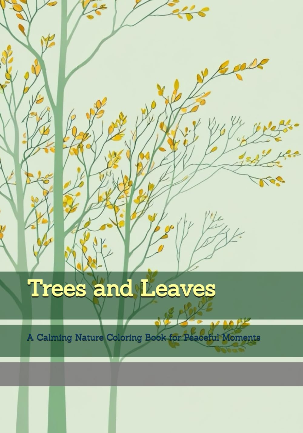 Trees and Leaves: A Calming Nature Coloring Book for Peaceful Moments (Moments of Tranquil Escape)